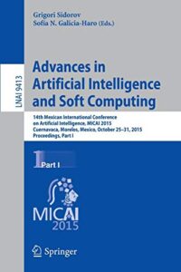 Advances in Artificial Intelligence and Soft Computing: 14th Mexican International