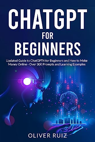 ChatGPT for Beginners: Updated Guide to ChatGPT4 for Beginners and